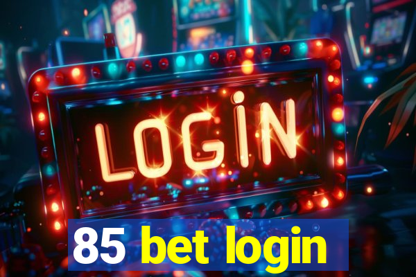 85 bet login